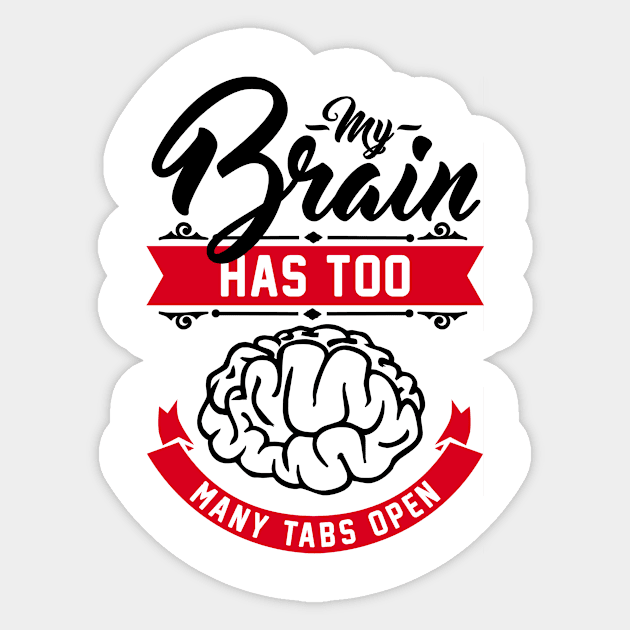 My brain has too many tabs open Sticker by CheesyB